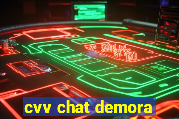 cvv chat demora